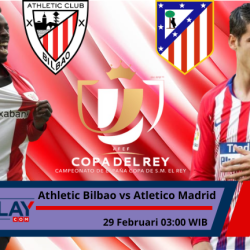 Prediksi Sengit: Athletic Bilbao vs Atletico Madrid di Copa del Rey