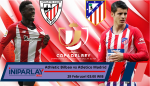 Prediksi Sengit: Athletic Bilbao vs Atletico Madrid di Copa del Rey